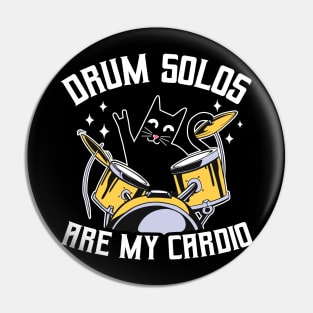 Drum Solos Are My Cardio Cat Drummer Drumming Gift Pin