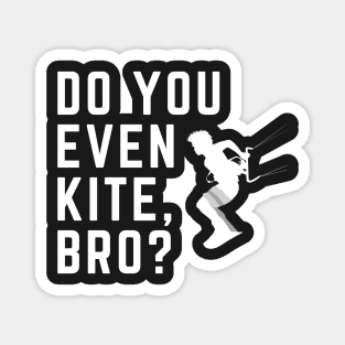 Do You Even Kite, Bro? Black Magnet