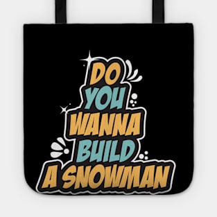 Do You Wanna Build A Snowman - Cute Winter Tote