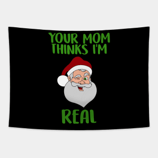 Your Mom Thinks I'm Real Funny Santa Christmas Tapestry