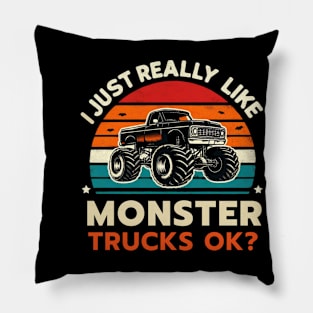 I Just really Like monster truck ok Pillow