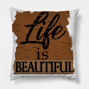 life is beautiful Pillow