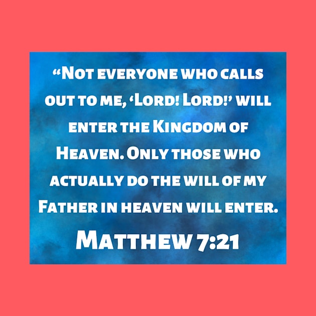 Bible Verse Matthew 7:21 by Prayingwarrior