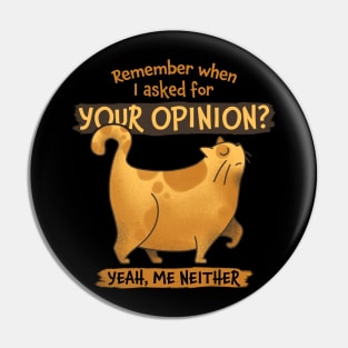 Unsolicited Opinion Pin