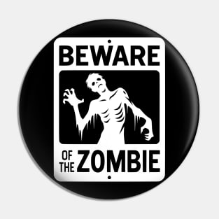 Beware of the Zombie Sign White Pin