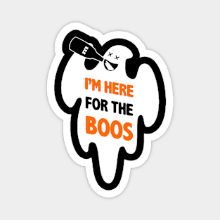 I'm Here For The Boos - Funny Ghost Magnet