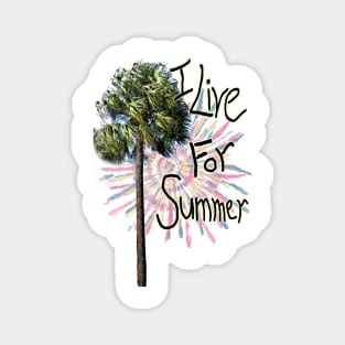 I Live For Summer Magnet