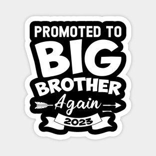 Promoted To Big Brother Again 2023 Magnet