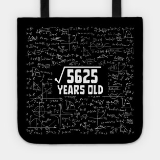 Square Root Of 5625 75th Birthday, 75 Year Old Math Lover Gift Tote