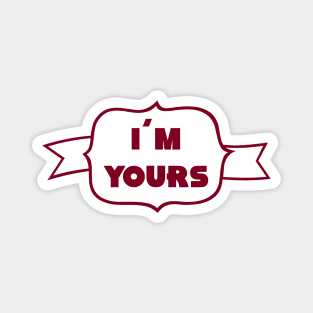 I´m Yours, burgundy Magnet