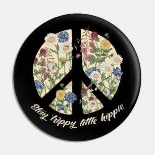 Stay Trippy Little Hippie Pin