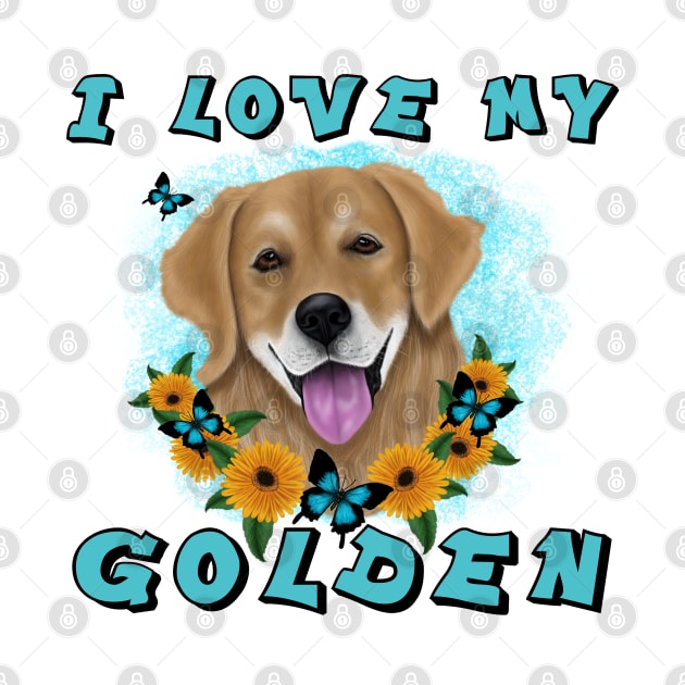 I LOVE MY GOLDEN by SCSDESIGNS