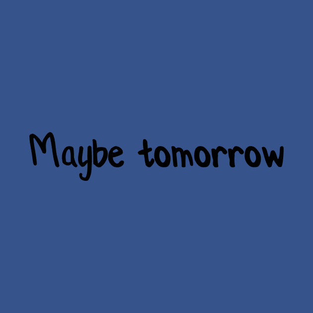 Maybe tomorrow by PixelParadigm