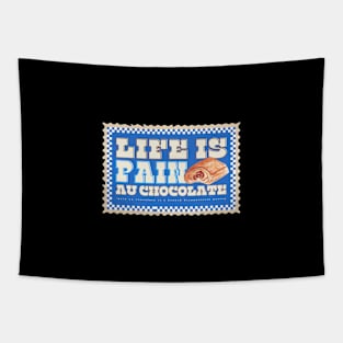 life is pain au chocolate Tapestry