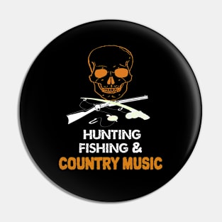 Hunting Fishing And Country Music - Skull Pin