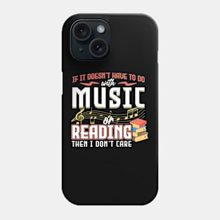 If It Doesn't Have To Do With Music Or Reading Phone Case