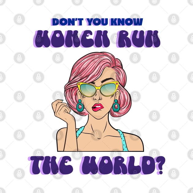 Woman Run the World by CG Apparel