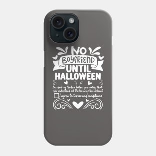 No Boyfriend Until Halloween Phone Case