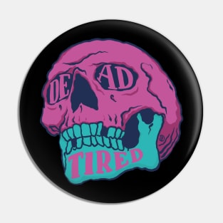 Dead Tired Pin