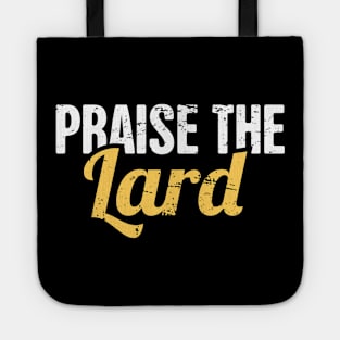 Praise The Lard | Funny Keto Graphic Tote