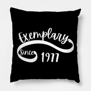 Exemplary Since 1977 Pillow