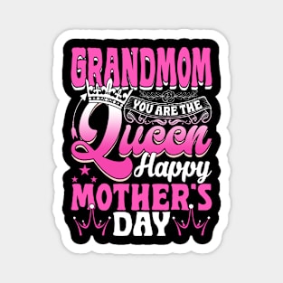 Funny Grandmom You Are The Queen Happy Mother's Day Magnet