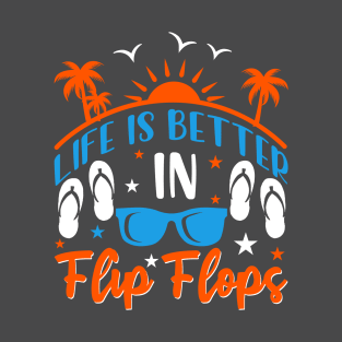 Life is Better in Flip Flops T-shirt T-Shirt