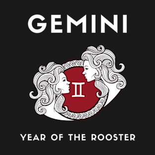 GEMINI / Year of the ROOSTER T-Shirt