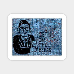 Get on the Beers with Dan Andrews Magnet