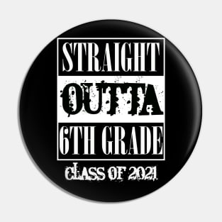 Straight outta 6th Grade class of 2021 Pin