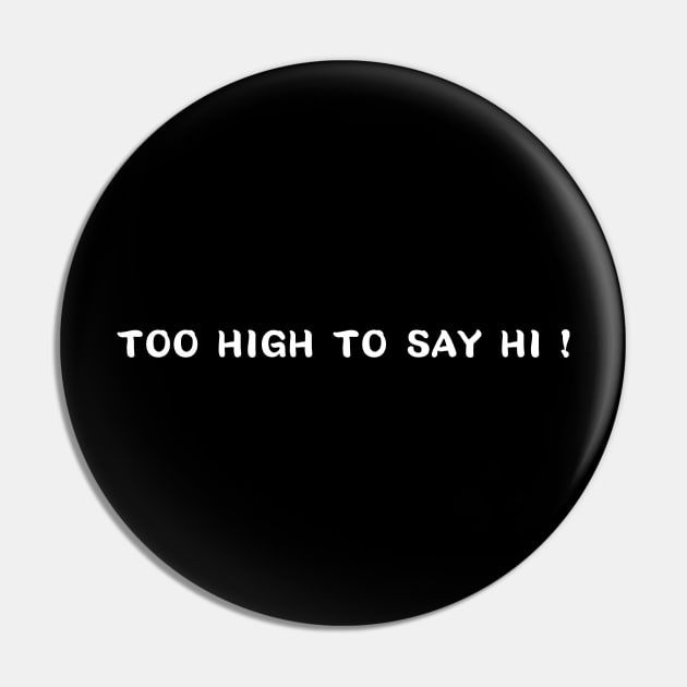 too high to say hi Pin by mdr design