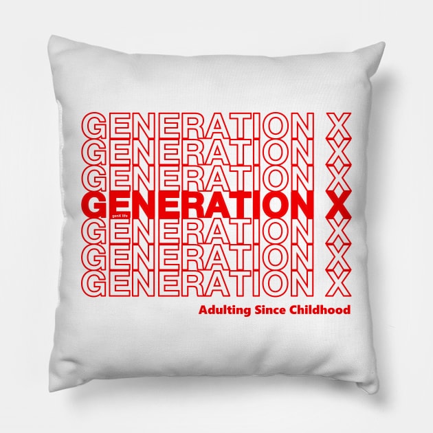 Generation X - Adulting Since Childhood Pillow by genX life