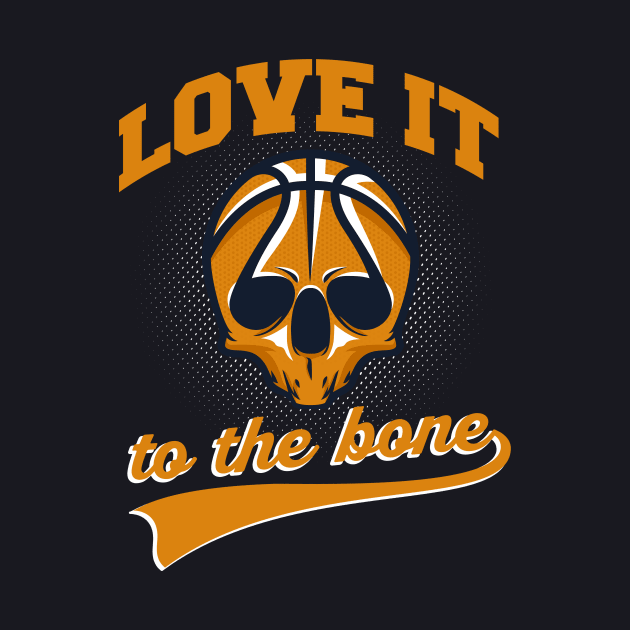 Love it to the Bone Basketball Skull by Foxxy Merch