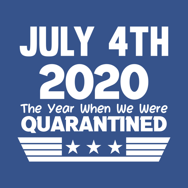 4th of July 2020 The Year When We Were Quarantined,4th july fourth by mezy