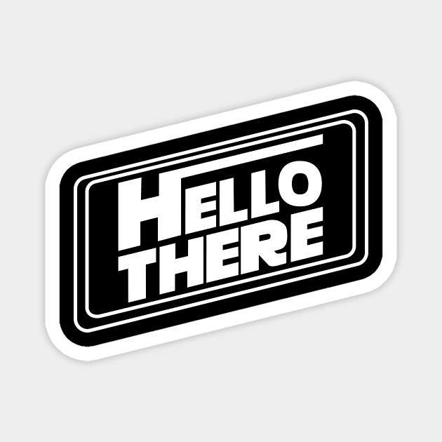 Hello There Magnet by Heaze Tees