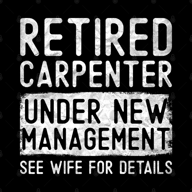 Retired Carpenter Under New Management See Wife Funny Grandpa - Retired ...