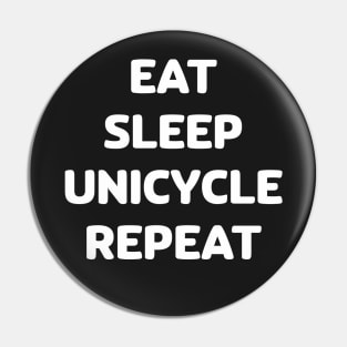 Eat sleep unicycle repeat 2.0 Pin