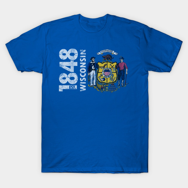 Vintage 1845 Wisconsin State Flag Wisconsin T Shirt Teepublic