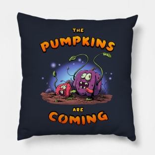 The Pumpkins Are Coming Pillow