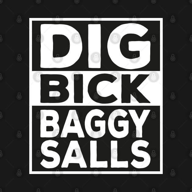 Dig Old Bick Funny Fashion Humor Quote Design by Status71