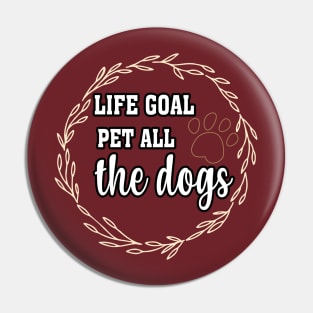 LIFE GOAL PET ALL THE DOGS T-SHIRTS Pin