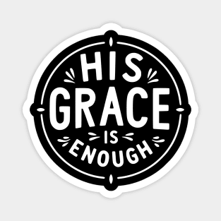 His Grace is Enough Magnet