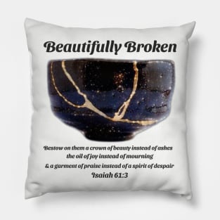 Beautifully Broken Pillow