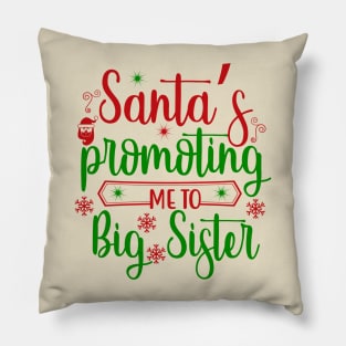 Christmas 3 - Santa is promoting me to Big Sister Pillow