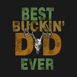 Best Buckin' Dad Ever vintage Hunting T-Shirt