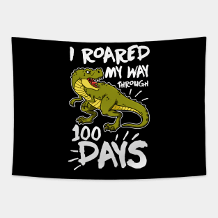 I Roared My Way Through 100 Days Tapestry