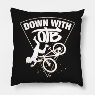 DOWN WITH OTB Pillow