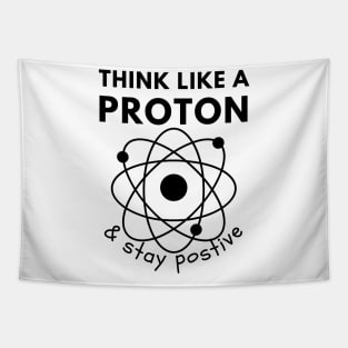 Think like a Proton Tapestry