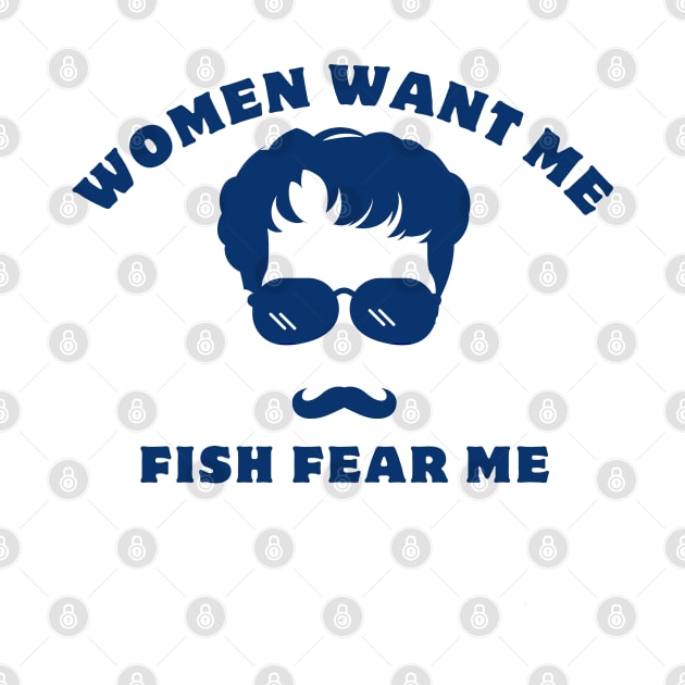 women want me fish fear me by GraphGeek