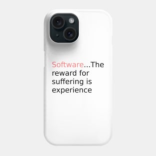 Software reward for suffering v2 Phone Case